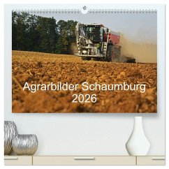 Agrarbilder Schaumburg 2026 (hochwertiger Premium Wandkalender 2026 DIN A2 quer), Kunstdruck in Hochglanz Agrarbilder Schaumburg 2026 (hochwertiger Premium Wandkalender 2026 DIN A2 quer), Kunstdruck in Hochglanz
