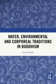 Water, Environmental and Corporeal Traditions in Buddhism (eBook, PDF) Water, Environmental and Corporeal Traditions in Buddhism (eBook, PDF)