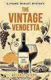 The Vintage Vendetta: A Franc Merlot Mystery (1, #1) (eBook, ePUB) The Vintage Vendetta: A Franc Merlot Mystery (1, #1) (eBook, ePUB)