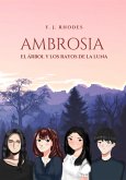 Ambrosia El árbol y los rayos de la luna (Ambrosia Saga, #1) (eBook, ePUB) Ambrosia El árbol y los rayos de la luna (Ambrosia Saga, #1) (eBook, ePUB)