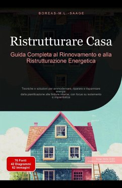 Cover Ristrutturare Casa: Guida Completa al Rinnovamento e alla Ristrutturazione Energetica (Costruzione di case (IT), #2) (eBook, ePUB)