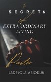 The Secrets of Extraordinary Living (eBook, ePUB) The Secrets of Extraordinary Living (eBook, ePUB)