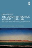 The Demon of Politics. Volume I: 1958-1980