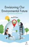 Envisioning Our Environmental Future Envisioning Our Environmental Future