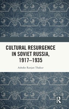 Cultural Resurgence in Soviet Russia, 1917-1935 - Thakur, Ashoke Ranjan