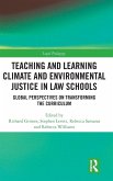 Teaching and Learning Climate and Environmental Justice in Law Schools Teaching and Learning Climate and Environmental Justice in Law Schools