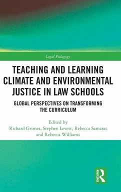 Teaching and Learning Climate and Environmental Justice in Law Schools Teaching and Learning Climate and Environmental Justice in Law Schools