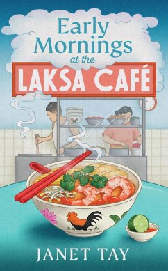 Early Mornings at the Laksa Cafe - Tay, Janet
