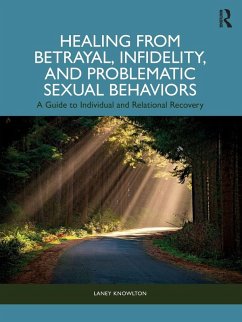 Cover Healing from Betrayal, Infidelity, and Problematic Sexual Behaviors