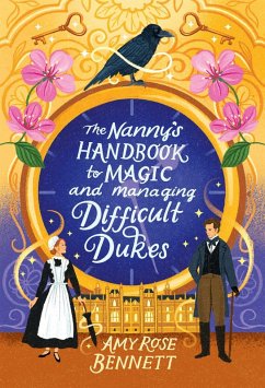 The Nanny's Handbook to Magic and Managing Difficult Dukes - Bennett, Amy Rose
