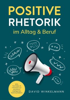 Positive Rhetorik im Alltag & Beruf Cover Positive Rhetorik im Alltag & Beruf