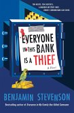 Everyone in This Bank Is a Thief Everyone in This Bank Is a Thief