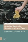 Accented Speech in Literature, Art, and Theory Accented Speech in Literature, Art, and Theory