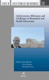 Achievements, Milestones and Challenges in Biomedical and Health Informatics Achievements, Milestones and Challenges in Biomedical and Health Informatics