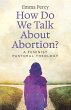 How Do We Talk About Abortion? - Bild 1