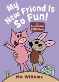 My New Friend Is So Fun! My New Friend Is So Fun!