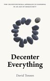 Decenter Everything Decenter Everything