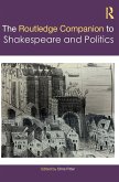 The Routledge Companion to Shakespeare and Politics The Routledge Companion to Shakespeare and Politics