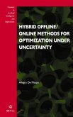 Hybrid Offline/Online Methods for Optimization Under Uncertainty Hybrid Offline/Online Methods for Optimization Under Uncertainty