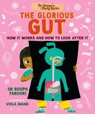 Dr Roopa's Body Books: The Glorious Gut Dr Roopa's Body Books: The Glorious Gut