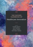 The Oxford Handbook of Healthcare Innovation The Oxford Handbook of Healthcare Innovation