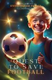 The Quest To Save Football The Quest To Save Football