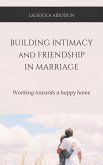 Building Intimacy And Friendship In Marriage (eBook, ePUB) Building Intimacy And Friendship In Marriage (eBook, ePUB)