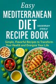 Easy Mediterranean Diet Recipe Book for Beginners (eBook, ePUB) Easy Mediterranean Diet Recipe Book for Beginners (eBook, ePUB)