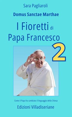 Cover I Fioretti di Papa Francesco (Secondo Volume) (eBook, PDF)