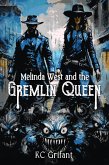 Melinda West and the Gremlin Queen (eBook, ePUB) Melinda West and the Gremlin Queen (eBook, ePUB)