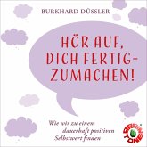 Hör auf dich fertigzumachen! (MP3-Download) Hör auf dich fertigzumachen! (MP3-Download)