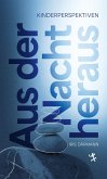 Aus der Nacht heraus (eBook, ePUB) Aus der Nacht heraus (eBook, ePUB)