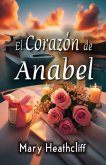 El Corazón de Anabel (Amor y Mentiras, #3) (eBook, ePUB) El Corazón de Anabel (Amor y Mentiras, #3) (eBook, ePUB)