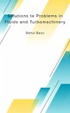 Solutions to Problems in Fluids and Turbomachinery (eBook, ePUB) Solutions to Problems in Fluids and Turbomachinery (eBook, ePUB)