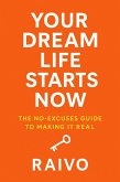 Your Dream Life Starts Now (eBook, ePUB)