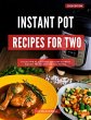 Instant Pot Recipes For Two: A... - Bild 1