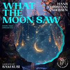 What the Moon Saw (Story Time, Episode 123) (MP3-Download)