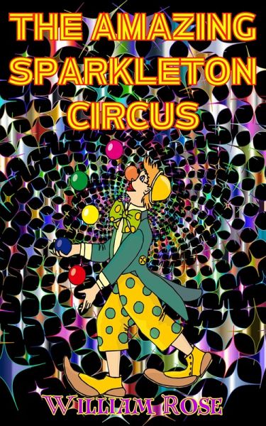 The Amazing Sparkleton Circus (eBook, ePUB) The Amazing Sparkleton Circus (eBook, ePUB)
