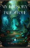 My illusory jade stone (eBook, ePUB) My illusory jade stone (eBook, ePUB)