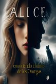 Alice, conociendo el alma de los Omegas (eBook, ePUB) Alice, conociendo el alma de los Omegas (eBook, ePUB)
