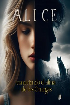 Cover Alice, conociendo el alma de los Omegas (eBook, ePUB)