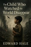 "The Child Who Watched the World Disappear " (eBook, ePUB) "The Child Who Watched the World Disappear " (eBook, ePUB)