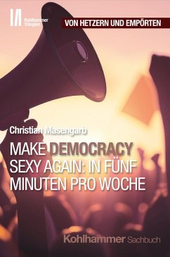 Cover Make Democracy Sexy Again: In fünf Minuten pro Woche (eBook, PDF)
