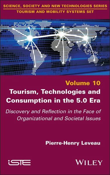 Tourism, Technologies and Consumption in the 5.0 Era (eBook, PDF) Tourism, Technologies and Consumption in the 5.0 Era (eBook, PDF)