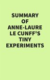 Summary of Anne-Laure Le Cunff's Tiny Experiments (eBook, ePUB) Summary of Anne-Laure Le Cunff's Tiny Experiments (eBook, ePUB)