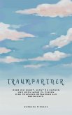 Traumpartner oder die Kunst, nicht zu suchen und noch mehr zu finden (eBook, ePUB) Traumpartner oder die Kunst, nicht zu suchen und noch mehr zu finden (eBook, ePUB)