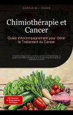 Chimiothérapie et Cancer: Guide d'Accompagnement pour Gérer le Traitement du Cancer (eBook, ePUB) Chimiothérapie et Cancer: Guide d'Accompagnement pour Gérer le Traitement du Cancer (eBook, ePUB)