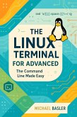 The Linux Terminal for Advanced Users - The Command Line Made Easy (First Edition) (eBook, ePUB)