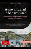 Auswandern! Aber wohin? : Der komplette Ratgeber für Anfänger, Familien und Rentner (eBook, ePUB)