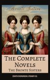 The Brontë Sisters: The Complete Novels (eBook, ePUB) The Brontë Sisters: The Complete Novels (eBook, ePUB)